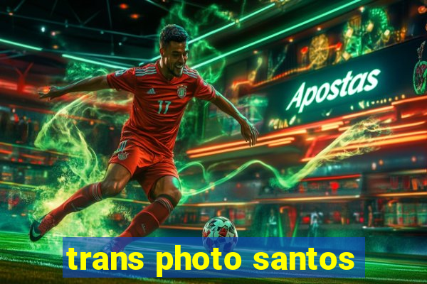 trans photo santos